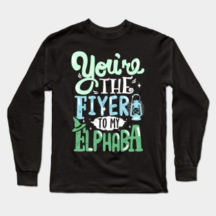 You're the Fiyero to my Elphaba Long Sleeve T-Shirt
